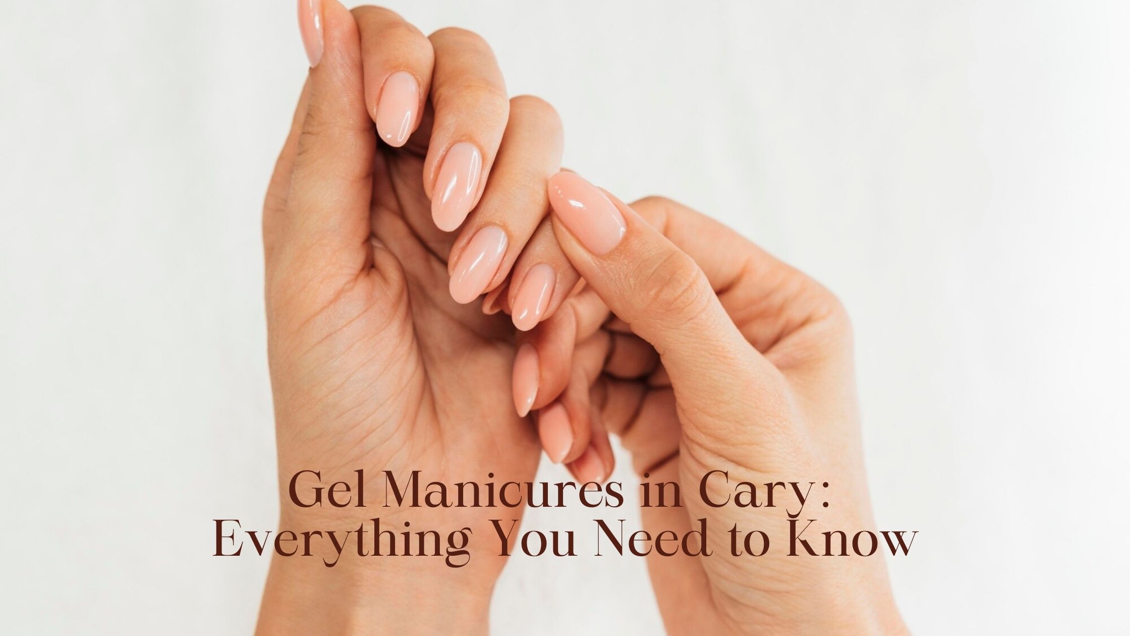 The Ultimate Guide to Perfect Gel Manicures: Everything You Need to Know