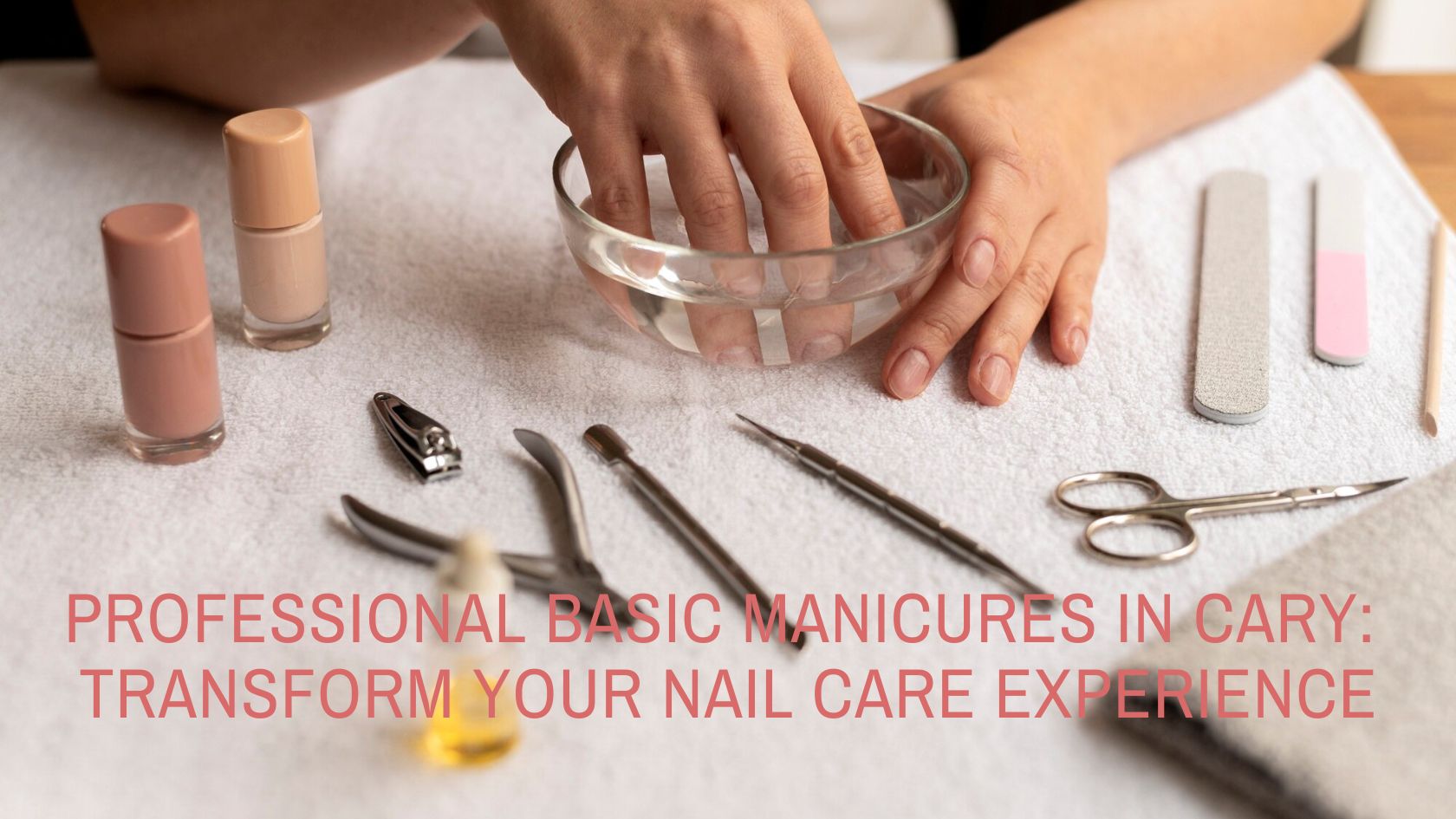 Professional Basic Manicures: Everything You Need to Know