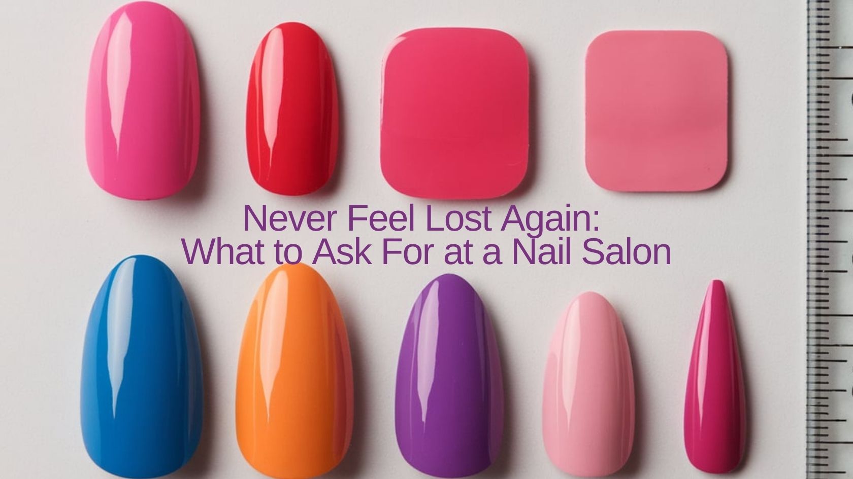 Never Feel Lost Again: What to Ask For at a Nail Salon
