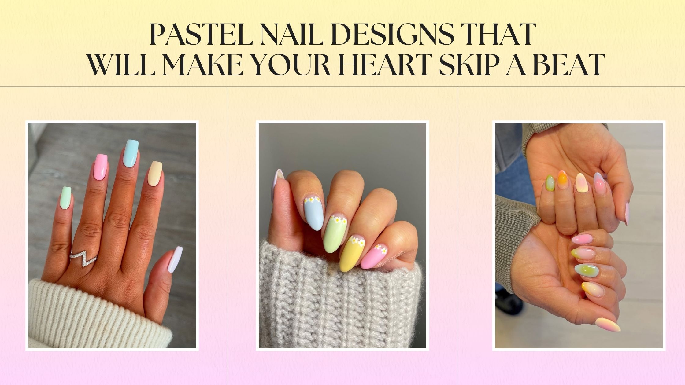 32 Dreamy Pastel Nails That Will Make Your Heart Skip a Beat
